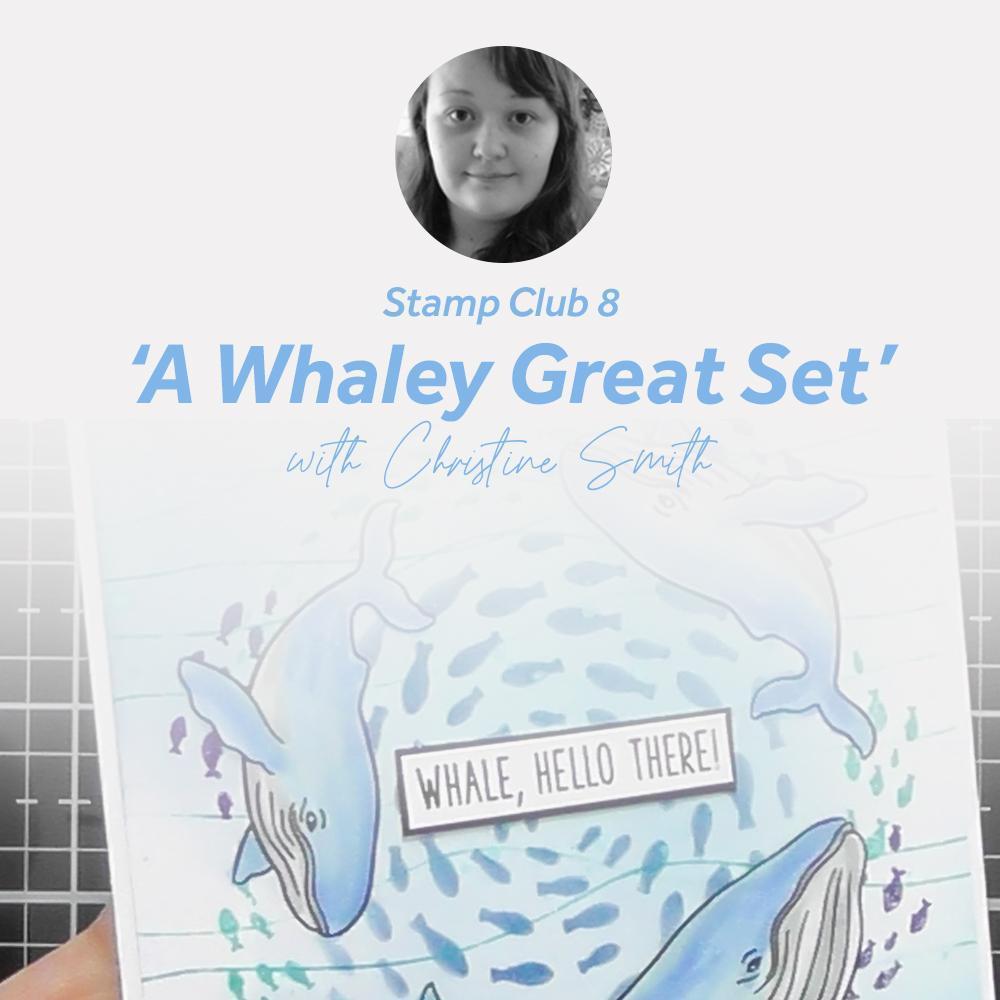Stamp Club 8 - Whaley Great With Christine Smith