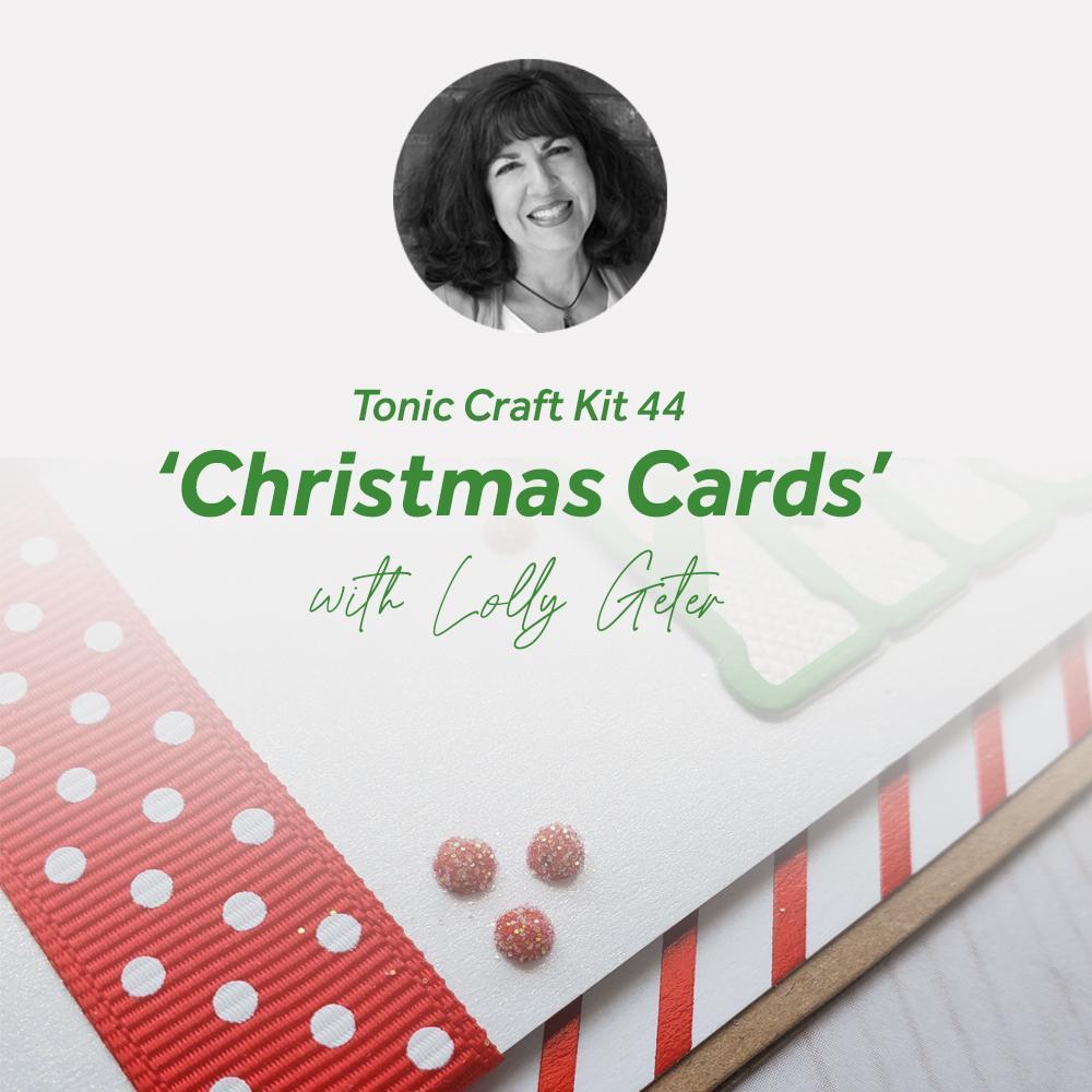 Tonic Craft Kit 44 - Christmas Cards With Lolly Geter
