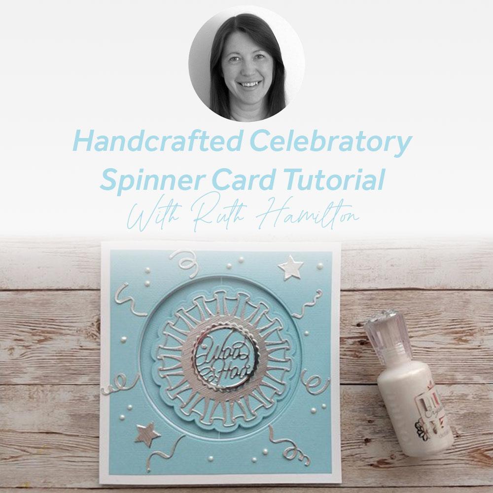 Handcrafted Celebratory Spinner Card Tutorial With Ruth Hamilton
