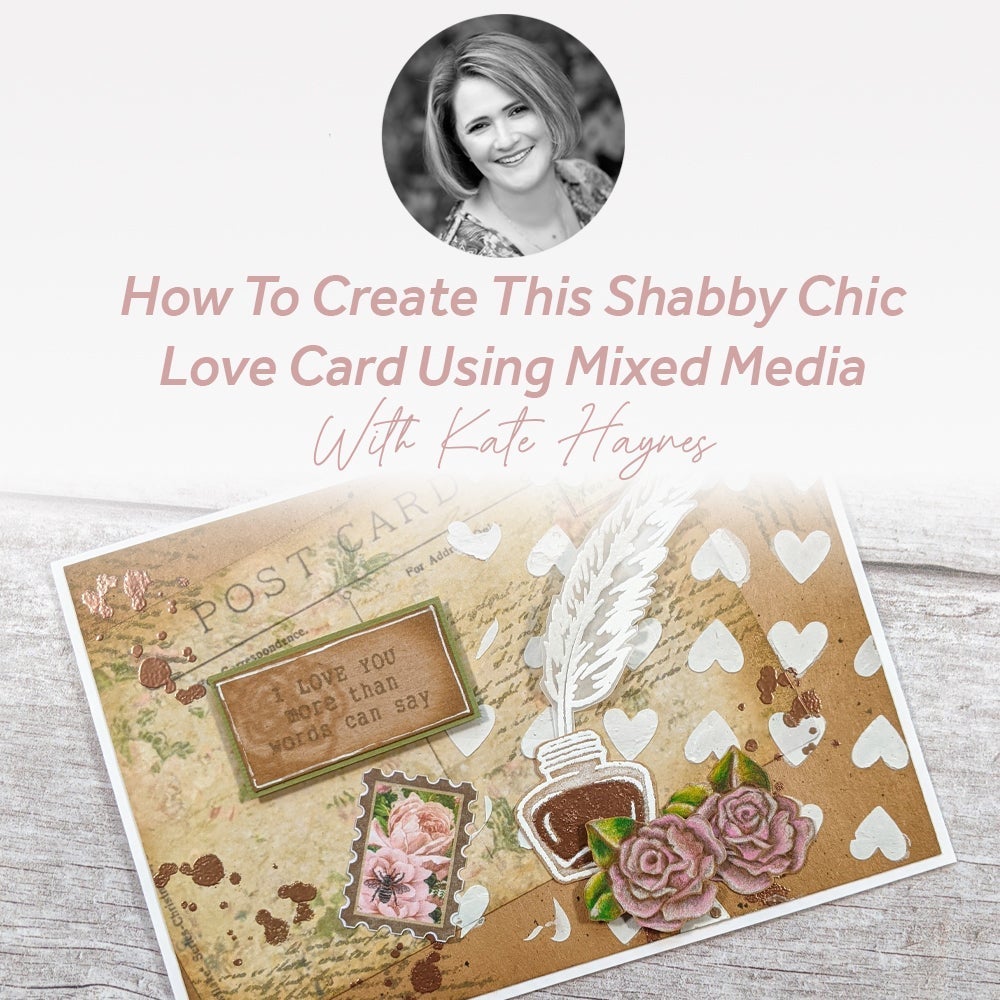 How To Create This Shabby Chic Love Card Using Mixed Media