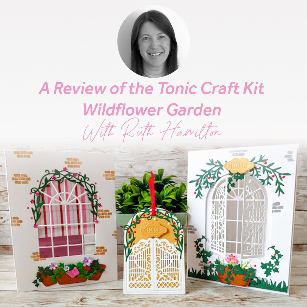 Ruth Hamilton reviews the Tonic Craft Kit Wildflower Garden