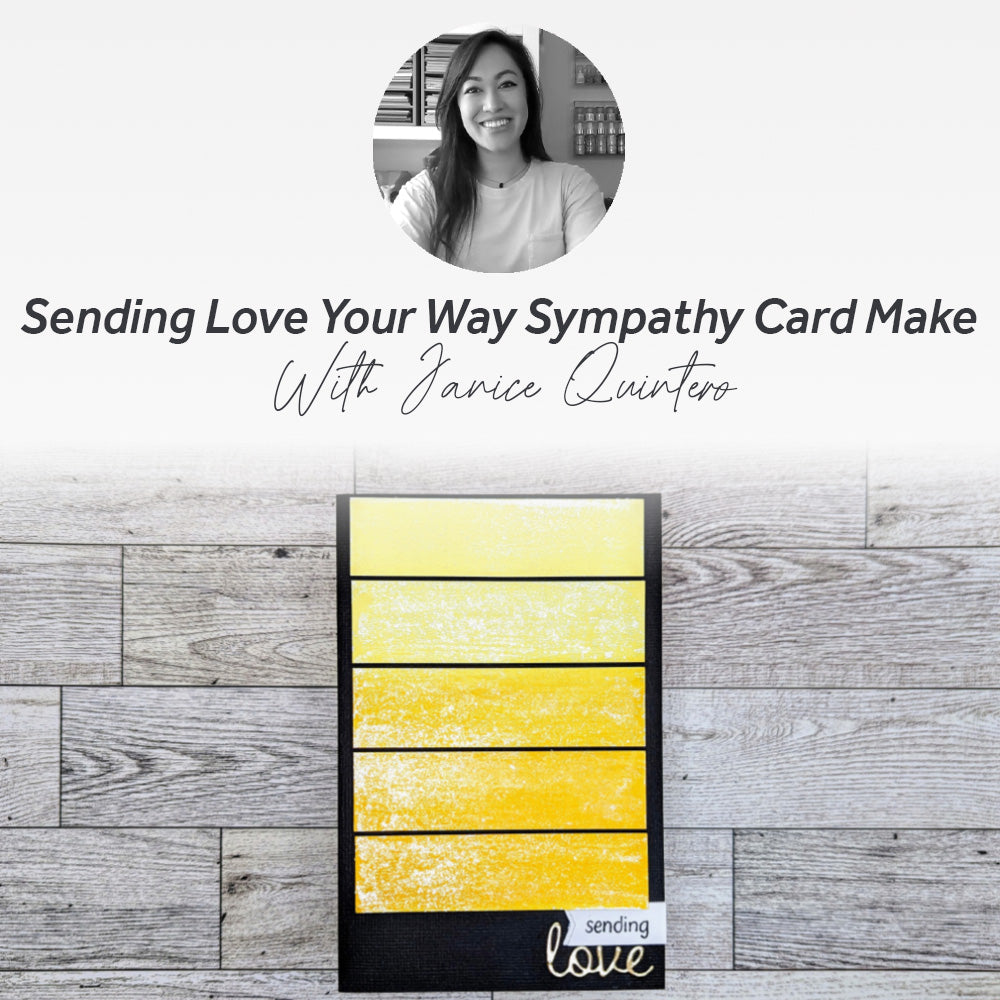 Sending Love Your Way - Sympathy Card Make With Janice Quintero