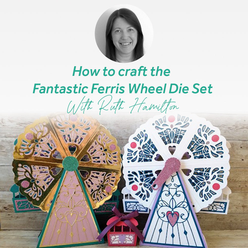 How to craft the Fantastic Ferris Wheel Die Set With Ruth Hamilton