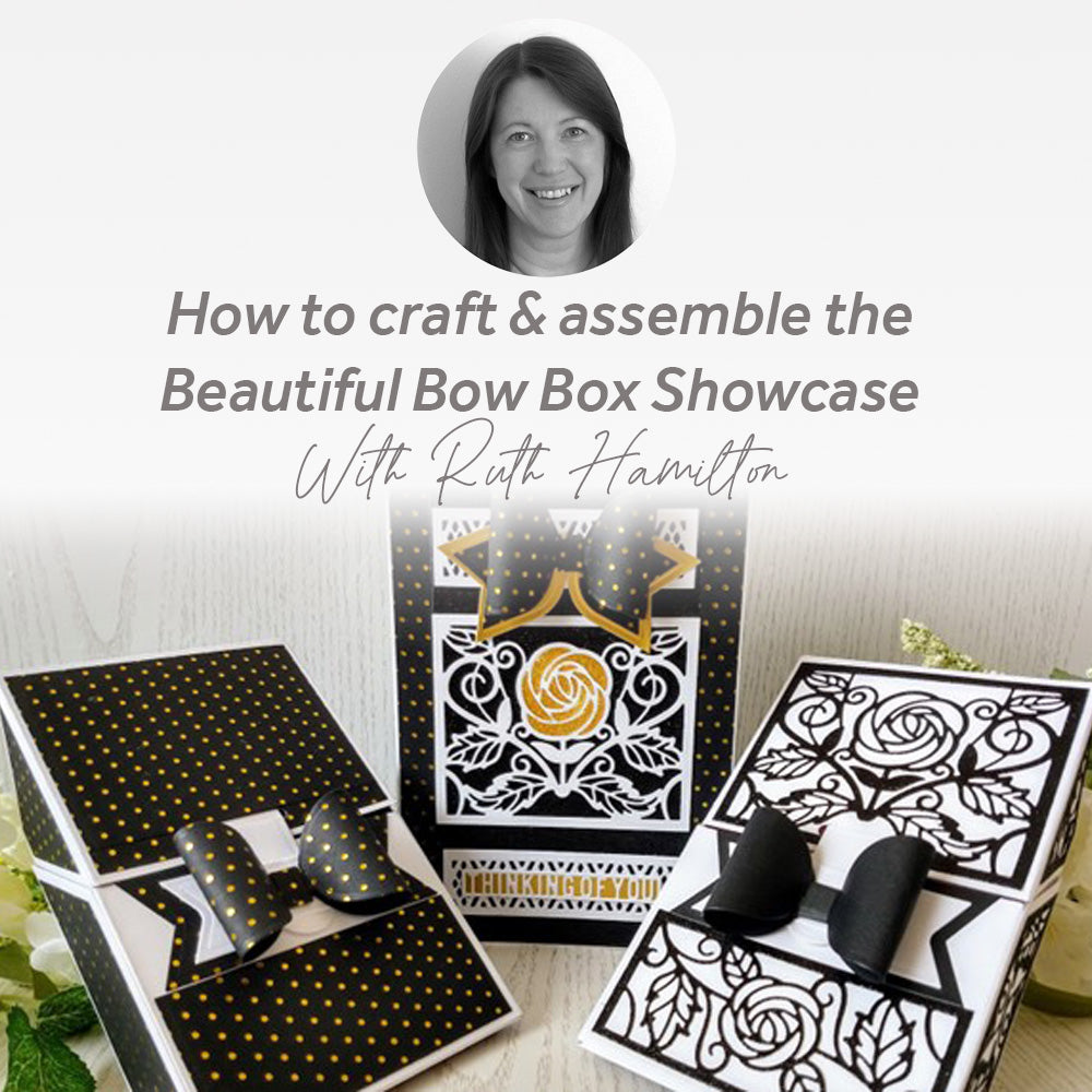 How to craft & assemble the Beautiful Bow Box Showcase With Ruth Hamilton